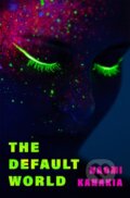 Kniha: The Default World (Naomi Kanakia). , 2024