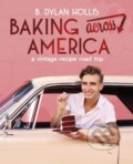 Kniha: Baking Across America (B. Dylan Hollis). Dorling Kindersley, 2025
