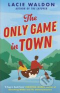 Kniha: The Only Game in Town (Lacie Walson). Piatkus, 2023