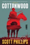 Kniha: Cottonwood (Scott Phillips). Soho Press, 2024
