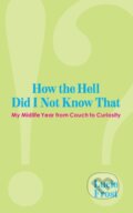 Kniha: How the Hell Did I Not Know That (Lucie Frost). , 2025