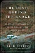 Kniha: The Devil Behind the Badge (Jervis Rick). , 2024