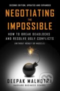 Kniha: Negotiating the Impossible, Second Edition (Deepak Malhotra). Berrett-Koehler Publishers, 2025