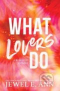 Kniha: What Lovers Do (Jewel E. Ann). , 2022