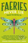 Kniha: Faeries Never Lie (Edited by Zoraida Cordova and Natalie C. Parker). Feiwel and Friends, 2024