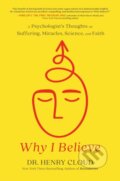 Kniha: Why I Believe (Henry Cloud). , 2024