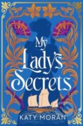 Kniha: My Lady's Secrets (Moran Katy). Aria, 2024