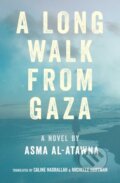 Kniha: A Long Walk from Gaza (Asma Al Atawna a Michelle Hartman). , 2024