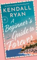 Kniha: A Beginner's Guide to Forever (Kendall Ryan). , 2025