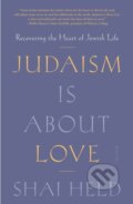 Kniha: Judaism Is About Love (Shai Held). , 2025