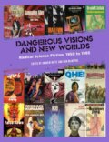Kniha: Dangerous Visions and New Worlds (Andrew Nette a Iain McIntyre). PM, 2021