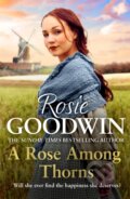 Kniha: A Rose Among Thorns (Rosie Goodwin). Headline Book, 2022