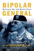 Kniha: Bipolar General (Gregg F. Martin). Naval Institute, 2023