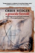 Kniha: A Genocide Foretold (Chris Hedges). , 2025