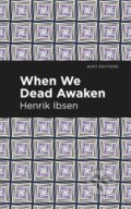 Kniha: When We Dead Awaken (Henrik Ibsen). , 2021