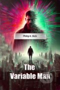 Kniha: The Variable Man (Edition2024) (Philip K. Dick). , 2024