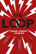 Kniha: Loop (Jeremy Robert Johnson). S&S/Saga Press, 2021