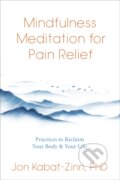Kniha: Mindfulness Meditation for Pain Relief (Jon Kabat-Zinn). Sounds True, 2023