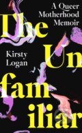 Kniha: The Unfamiliar (Kirsty Logan). Virago, 2023