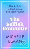 Kniha: The Selfish Romantic (Michelle Elman). Welbeck, 2023