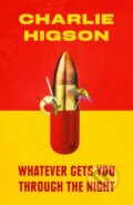 Kniha: Whatever Gets You Through the Night (Charlie Higson). Little, Brown, 2022