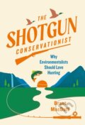 Kniha: The Shotgun Conservationist (Brant Macduff). Timber, 2023