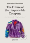 Kniha: The Responsbile Company (Vincent Stanley). Patagonia Books, 2023