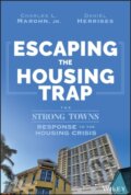 Kniha: Escaping the Housing Trap (Charles L., Jr. Marohn a Daniel Herriges). John Wiley & Sons, 2024