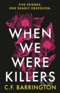 Kniha: When We Were Killers (C.F. Barrington). Head of Zeus, 2025