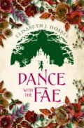 Kniha: Dance with the Fae (Elisabeth J. Hobbes). One More Chapter, 2025