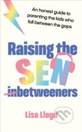 Kniha: Raising the SEN-Betweeners (Lisa Lloyd). Vermilion, 2025