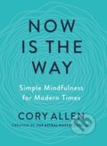 Kniha: Now is the Way (Cory Allen). TarcherPerigee, 2022