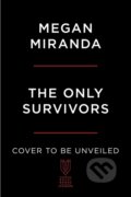 Kniha: Only Survivors (Megan Miranda). , 2023