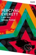 Kniha: I Am Not Sidney Poitier (Percival Everett). Picador, 2024
