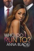 Kniha: Who Do I Run To? (Anna Black). , 2022