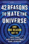 Kniha: 42 Reasons to Hate the Universe (Byrne LaGinestra, Wade David Fairclough a Chris Ferrie). Sourcebooks, 2024
