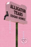 Kniha: Alligator Tears (Edgar Gomez). Random House, 2025