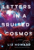 Kniha: Letters in a Bruised Cosmos (Liz Howard). McClelland & Stewart, 2021