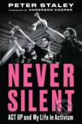 Kniha: Never Silent (Peter Staley). Chicago Review, 2023