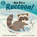 Kniha: You Are a Raccoon! (Laurie Ann Thompson). , 2024