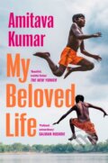Kniha: My Beloved Life (Amitava Kumar). Picador, 2025