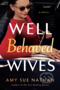 Kniha: Well Behaved Wives (Amy Sue Nathan). Lake Union Publishing, 2022