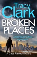 Kniha: Broken Places (Tracy Clark). Canelo, 2022