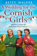 Kniha: A Wedding for the Cornish Girls (Betty Walker). Avon, 2023