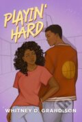 Kniha: Playin' Hard (Whitney D. Grandison). Wattpad Books, 2025