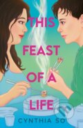 Kniha: This Feast of a Life (Cynthia So). Little Tiger, 2025