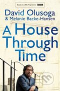 Kniha: A House Through Time (David Olusoga a Melanie Backe-Hansen). Picador, 2021