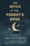 Kniha: The Witch at the Forest's Edge (Christine Grace). RED WHEEL/WEISER, 2021
