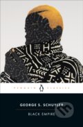 Kniha: Black Empire (George S. Schuyler a Brooks E. Hefner). Penguin Classics, 2023