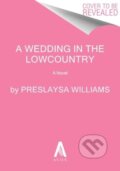Kniha: A Wedding in the Lowcountry (Williams Preslaysa). Avon, 2025